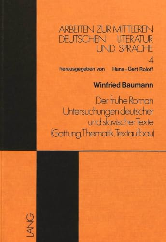 Stock image for Der frhe Roman. Unters. dt. u. slav. Texte ; (Gattung, Thematik u. Textaufbau). for sale by Antiquariat Kai Gro
