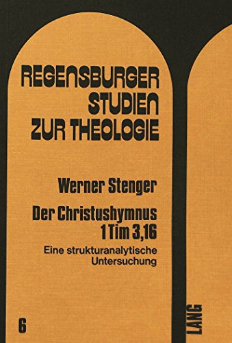 Stock image for Der Christushymnus 1 Tim 3, 16. Eine strukturanalytische Untersuchung. for sale by Antiquariat Kai Gro