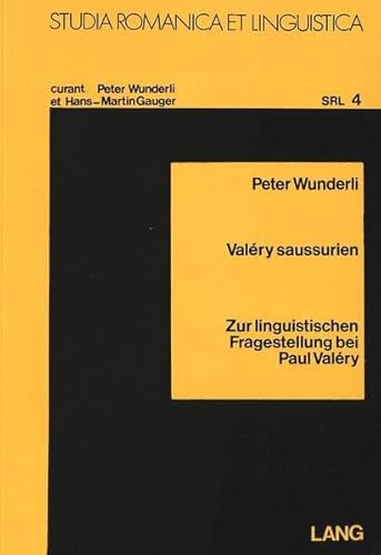 Valéry saussurien. Zur linguistischen Fragestellung bei Paul Valéry. [Studia Romanica et linguist...