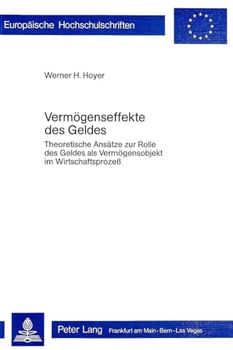 Vermögenseffekte des Geldes : theoretische Ansätze zur Rolle des Geldes als Vermögensobjekt im Wi...