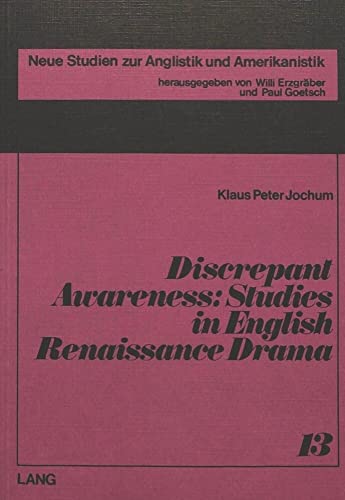 Beispielbild fr Discrepant Awareness: Studies in English Renaissance Drama (Neue Studien zur Anglistik und Amerikanistik) zum Verkauf von Revaluation Books