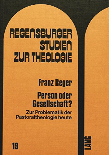 9783261026989: Person Oder Gesellschaft?: Zur Problematik Der Pastoraltheologie Heute: 19 (Regensburger Studien zur Theologie (Paperback))