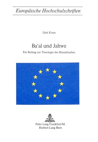 Imagen de archivo de Ba'al und Jahwe. Ein Beitrag zur Theologie des Hoseabuches [Europaische Hochschulschriften] a la venta por Windows Booksellers