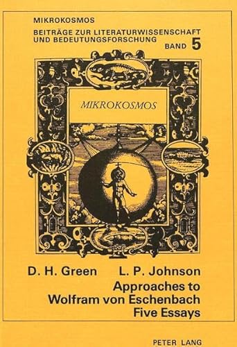 Imagen de archivo de Approaches to Wolfram von Eschenbach. Five Essays. (=Mikrokosmos; Band 5). a la venta por ralfs-buecherkiste