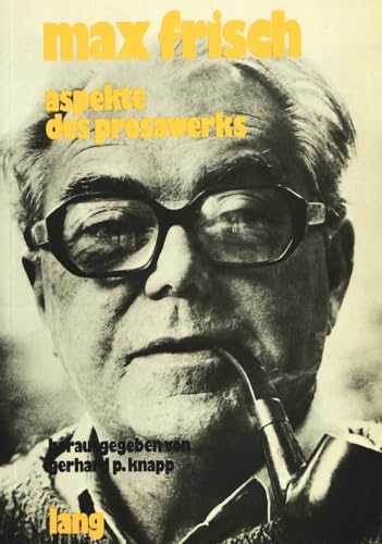 9783261029966: Max Frisch- Aspekte Des Prosawerks: Aspekte Des Prosawerks: 1 (Studien Zum Werk Max Frischs)