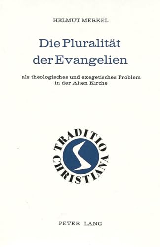 Stock image for Die Pluralitt der Evangelien als theologisches und exegetisches Problem in der Alten Kirche. for sale by Antiquariat Kai Gro