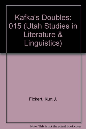 Kafka's Doubles (Utah Studies in Literature and Linguistics) (9783261031006) by Fickert, Kurt J.