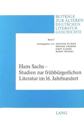 Stock image for Hans Sachs - Studien Zur Fruehbuergerlichen Literatur Im 16. Jahrhundert for sale by Anybook.com