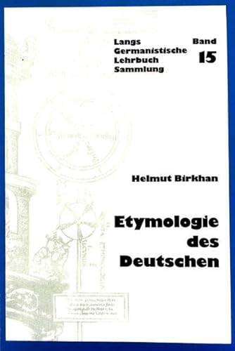 Etymologie Des Deutschen (Volume 15) - Birkhan, H. and Roloff, H, -G. (ed)