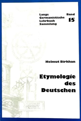 Etymologie des Deutschen (Germanistische Lehrbuchsammlung) (German Edition) (9783261032065) by Birkhan, Helmut