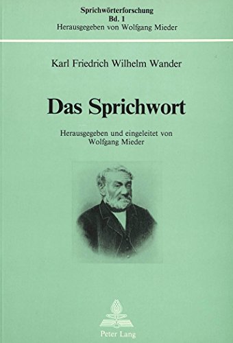 Beispielbild fr Das Sprichwort, betrachtet nach Form u. Wesen, fr Schule und Leben, als Einleitung zu einem groen volksthmlichen Sprichwrterschatz. Herausgegeben und eingeleitet von Wolfgang Mieder. (= Sprichwrterforschung. Band 1.) zum Verkauf von Antiquariat am Waidspeicher