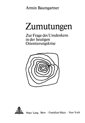 Imagen de archivo de Zumutungen. Zur Frage des Umdenkens in der heutigen Orientierungskrise. a la venta por Antiquariat Nam, UstId: DE164665634