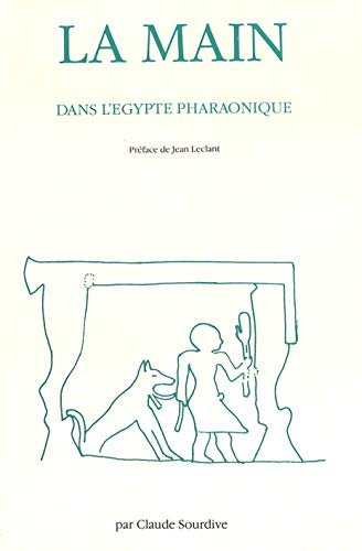9783261032805: La main dans l'Egypte pharaonique: Recherches de morphologie structurale sur les objets gyptiens comportant une seule main (French Edition)