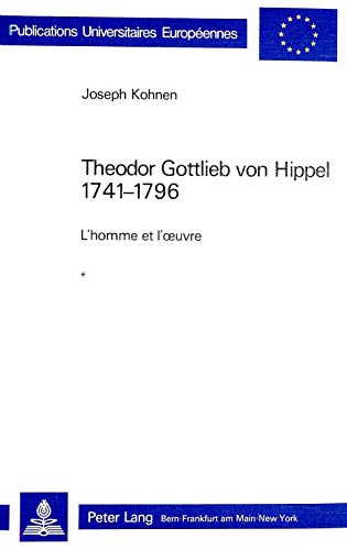 9783261032959: Theodor Gottlieb von Hippel 1741-1796: L'homme et l'oeuvre