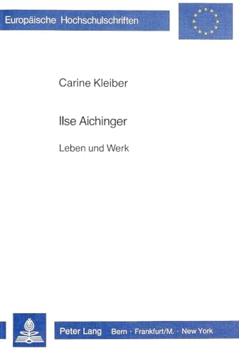 Ilse Aichinger: Leben Und Werk - Kleiber, C.