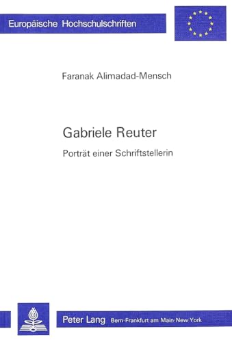 9783261034182: Gabriele Reuter: Portraet Einer Schriftstellerin: 674 (Europaeische Hochschulschriften / European University Studie)