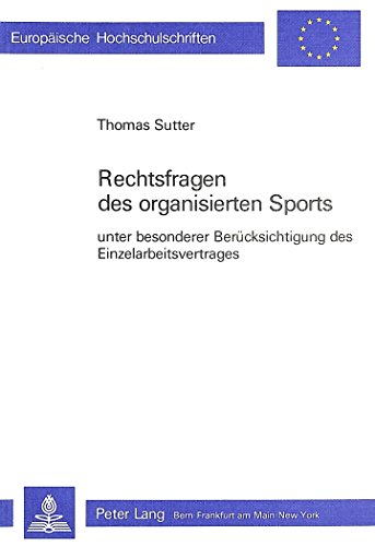 9783261034496: Rechtsfragen Des Organisierten Sports: Unter Besonderer Beruecksichtigung Des Einzelarbeitsvertrages: 417