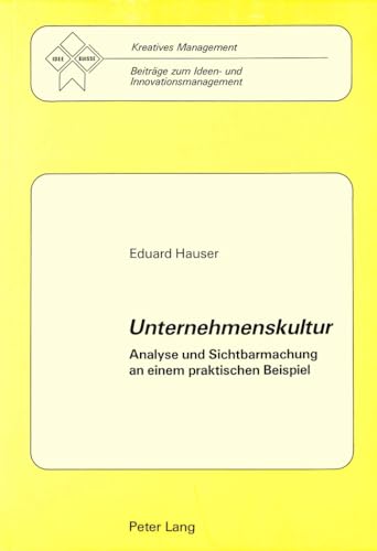 Stock image for Unternehmenskultur: Analyse und Sichtbarmachung an einem praktischen Beispiel (Kreatives Management) (German Edition) for sale by Fachbuch-Versandhandel
