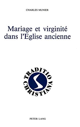Stock image for Mariage et virginit dans l'Eglise ancienne. for sale by SKULIMA Wiss. Versandbuchhandlung