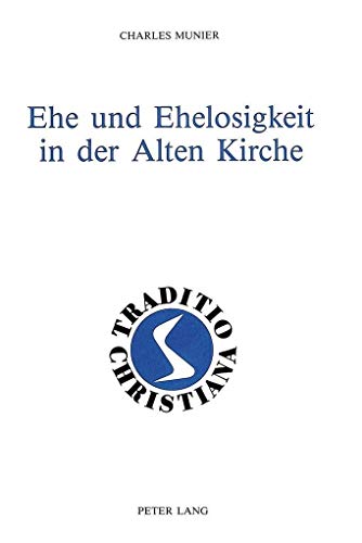 Stock image for Ehe und Ehelosigkeit in der alten Kirche. (1. - 3. Jh.). for sale by Antiquariat Kai Gro