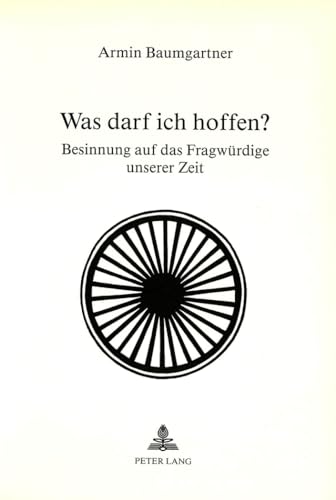 Beispielbild fr Was darf ich hoffen? Besinnung auf das Fragwrdige unerer Zeit. zum Verkauf von Antiquariat Nam, UstId: DE164665634