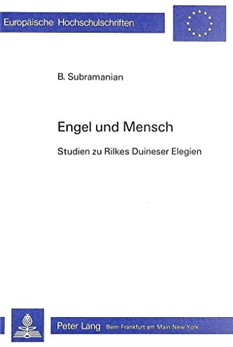 Engel Und Mensch: Studien Zu Rilkes Duineser Elegien