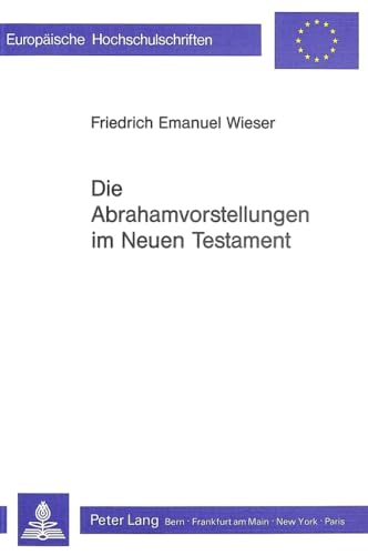 Beispielbild fr Die Abrahamvorstellungen Im Neuen Testament zum Verkauf von Antiquarius / Antiquariat Hackelbusch