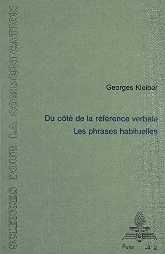 Stock image for Du ct de la rfrence verbale: Les phrases habituelles (Sciences pour la communication) (French Edition) for sale by mountain