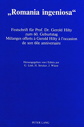 Stock image for Romania ingeniosa" : Festschrift fr Prof. Dr. Gerold Hilty zum 60. Geburtstag. for sale by Wissenschaftliches Antiquariat Kln Dr. Sebastian Peters UG