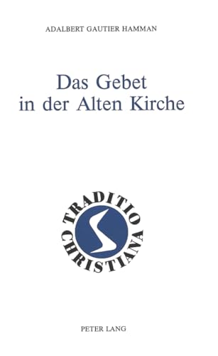 9783261039200: Das Gebet in der Alten Kirche (Traditio Christiana) (German Edition)