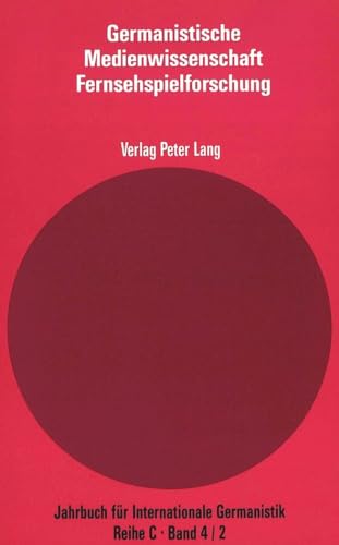 Germanistische Medienwissenschaft: Teil 2- Knut Hickethier- Fernsehspielforschung in der Bundesrepublik und der DDR- 1950-1985 (Jahrbuch fÃ¼r Internationale Germanistik C) (German Edition) (9783261039569) by Knilli, Friedrich; Zielinski, Siegfried