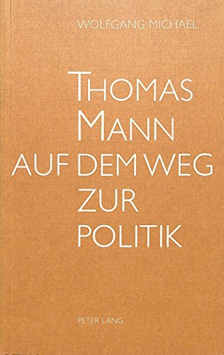 9783261040602: Thomas Mann Auf Dem Weg Zur Politik
