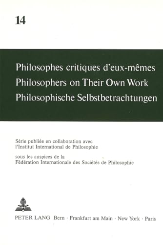 9783261042453: Philosophes critiques d'eux-mmes- Philosophers on Their Own Work- Philosophische Selbstbetrachtungen: Sous la direction d'Andr Mercier et de Maja Svilar (French Edition)