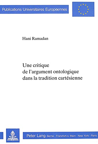 Beispielbild fr Une critique de l'argument ontologique dans la tradition cartsienne. zum Verkauf von SKULIMA Wiss. Versandbuchhandlung