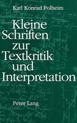 Kleine Schriften zur Textkritik und Interpretation (German Edition) (9783261043313) by Polheim, Karl Konrad