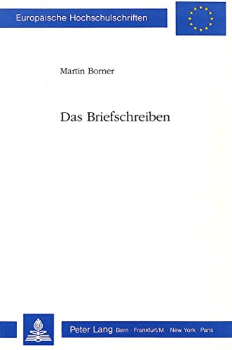 9783261043573: Das Briefschreiben (Europische Hochschulschriften / European University Studies / Publications Universitaires Europennes) (German Edition)