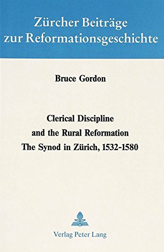 Clerical Discipline and the Rural Reformation. - Gordon, Bruce