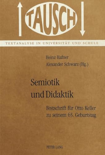 9783261044174: Semiotik Und Didaktik: Festschrift Fuer Otto Keller Zu Seinem 65. Geburtstag: 3 (Tausch)