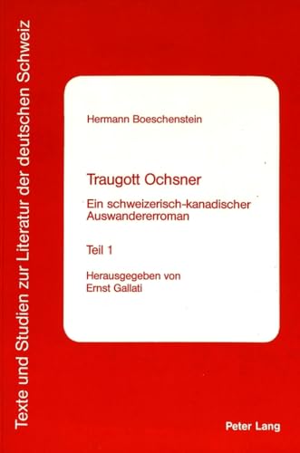 9783261044228: Traugott Ochsner: Ein Schweizerisch-Kanadischer Auswandererroman: 6 (Texte Und Studien Zur Literatur der Deutschen Schweiz)