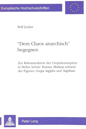 Stock image for Dem Chaos anarchisch" begegnen. for sale by SKULIMA Wiss. Versandbuchhandlung