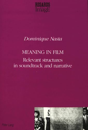 Beispielbild fr Meaning in Film Relevant Structures in Soundtrack and Narrative Regards Sur Limage zum Verkauf von PBShop.store US