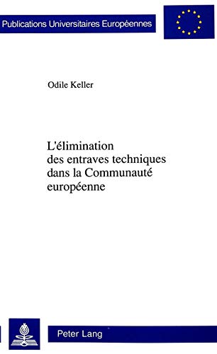 9783261044969: L'limination des entraves techniques dans la Communaut europenne: 1260 (Europaeische Hochschulschriften / European University Studie)