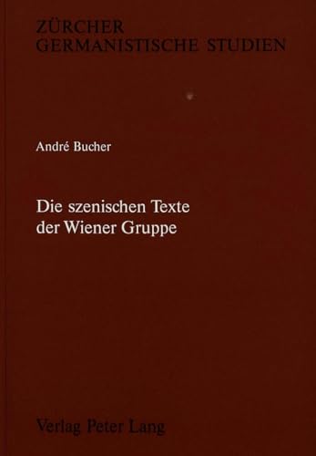 Beispielbild fr Die szenischen Texte der Wiener Gruppe. zum Verkauf von SKULIMA Wiss. Versandbuchhandlung