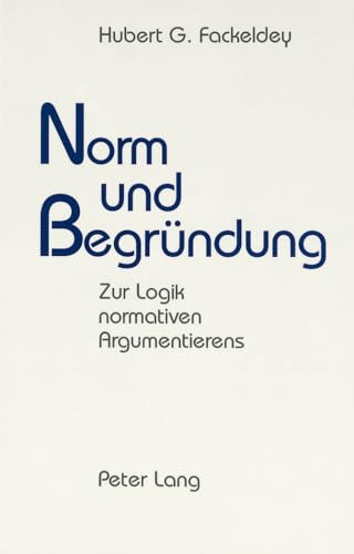 Norm und Begründung. - Fackeldey, Hubert G.