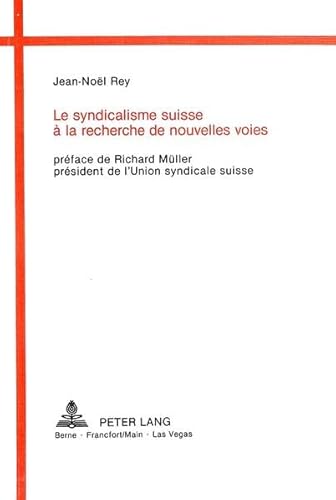 Imagen de archivo de Le syndicalisme suisse  la recherche de nouvelles voies: Contribution  ltude du syndicalisme en Suisse a la venta por Antiquariat BuchX