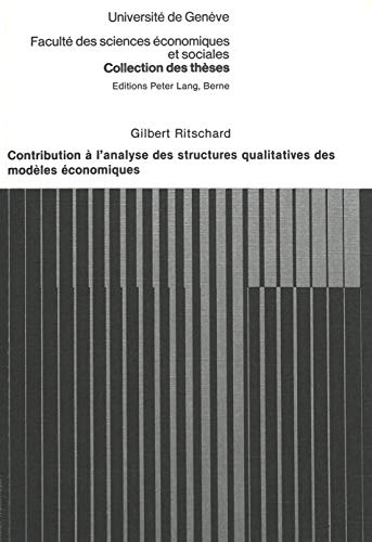 Beispielbild fr Contribution a L'analyse Des Structures Qualitatives Des Modeles economiques zum Verkauf von PsychoBabel & Skoob Books