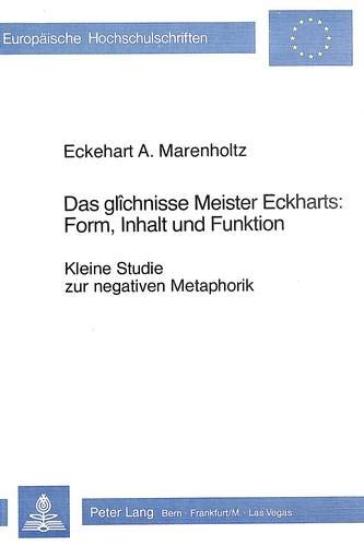 9783261048172: Das Glichnisse Meister Eckharts: Form, Inhalt Und Funktion: Kleine Studie Zur Negativen Metaphorik: 374