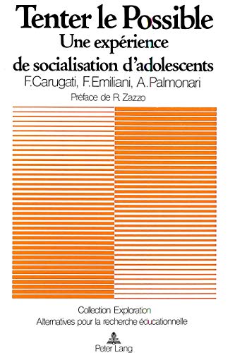 Tenter Le Possible: Une Experience de Socialisation D'Adolescents En Milieu Communautaire (Paperback) - Felice Carugati, Francesca Emiliani, Augusto Palmonari