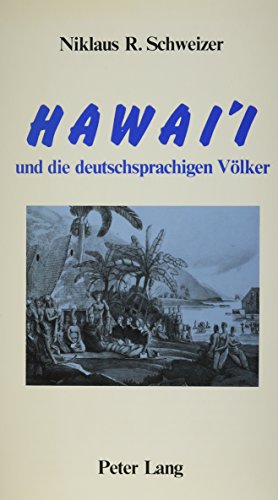 Hawai'i und die deutschsprachigen Völker (German Edition) - Schweizer, Niklaus