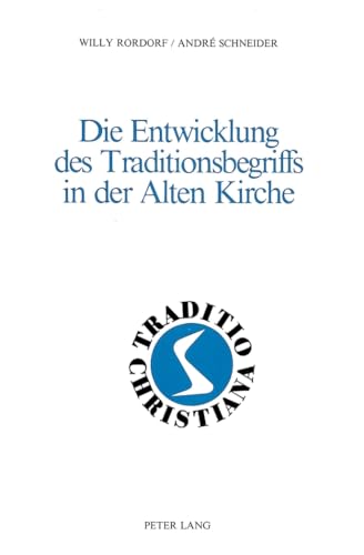 9783261048585: Die Entwicklung Des Traditionsbegriffs in Der Alten Kirche: 5 (Traditio Christiana)